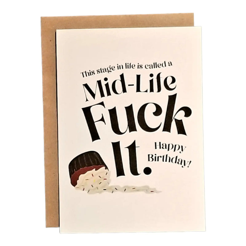 Mid-Life Fuck It Birthday Card