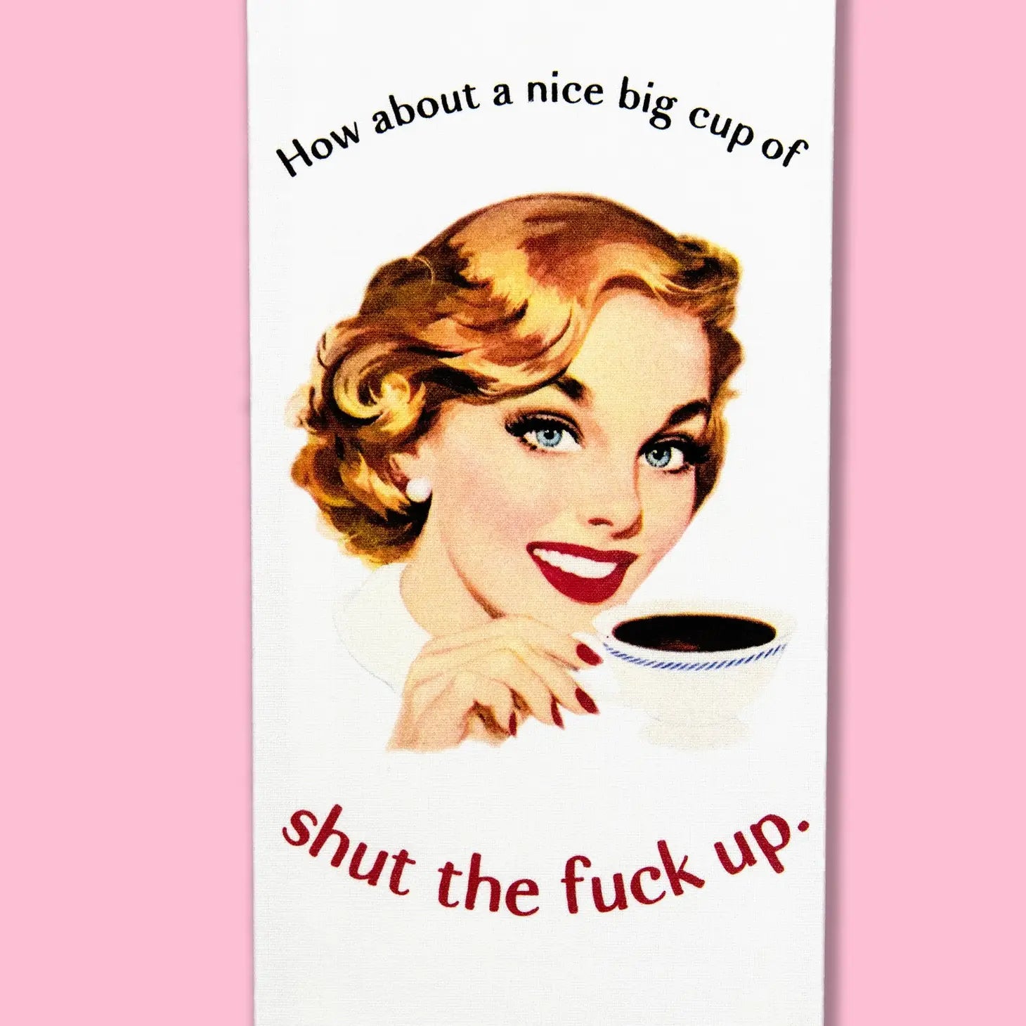 Nice Big Cup Of STFU Dishtowel