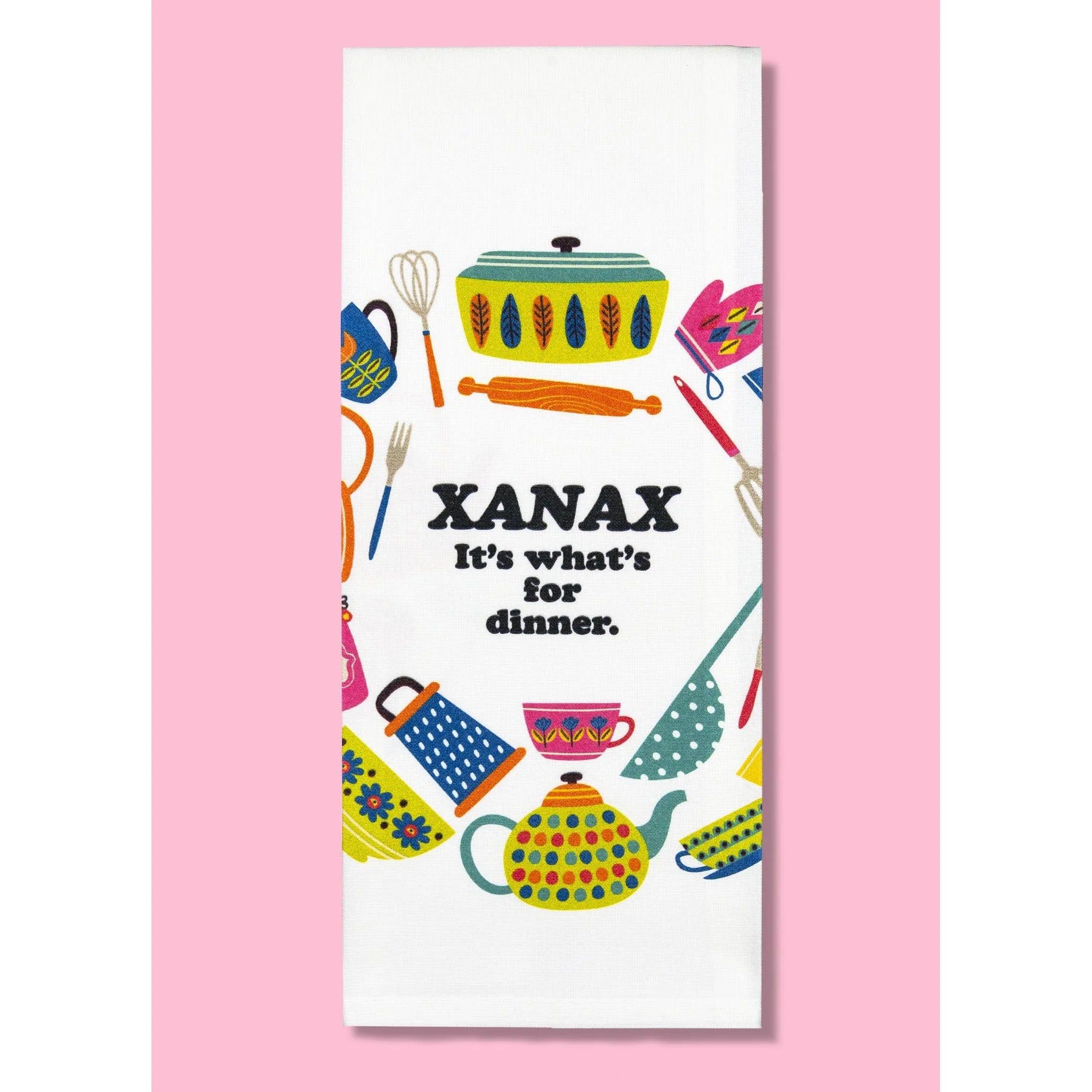 Xanax  It’s What’s For Dinner Dishtowel