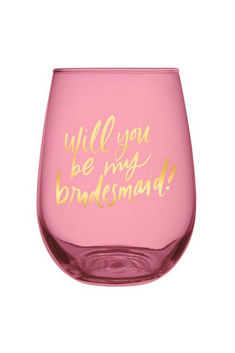 Will You Be My Bridesmaid! Stemless Wine Glass