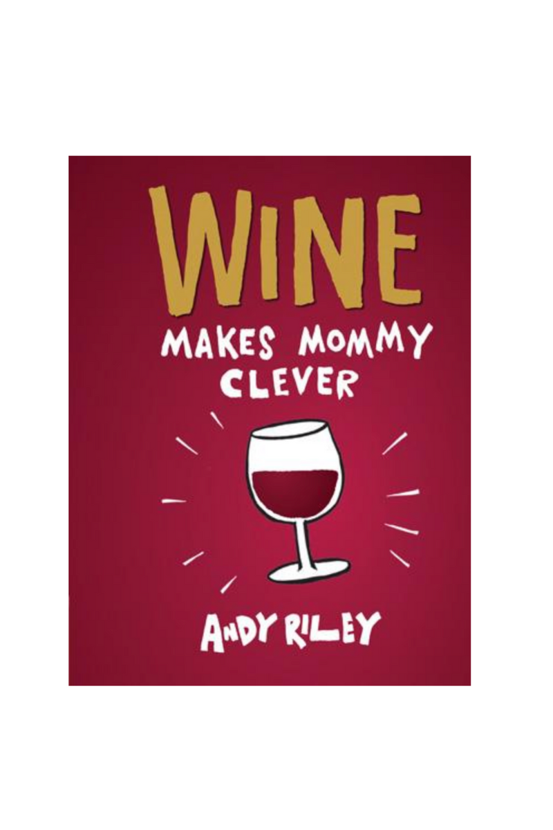 Wine Makes Mommy Clever