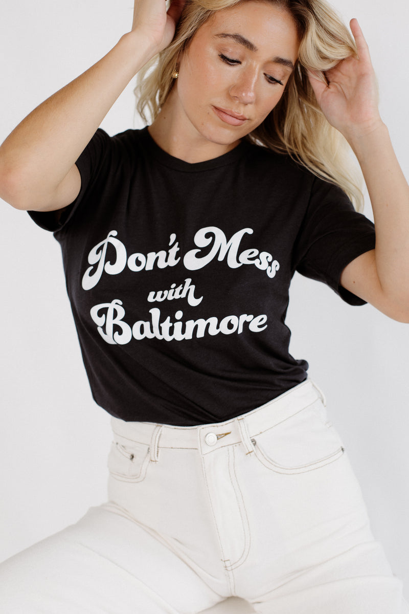 Don't Mess With Baltimore Tee by Brightside