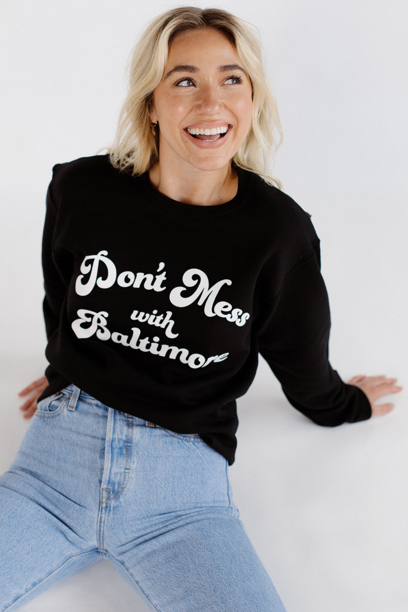 Don't Mess With Baltimore Crewneck by Brightside