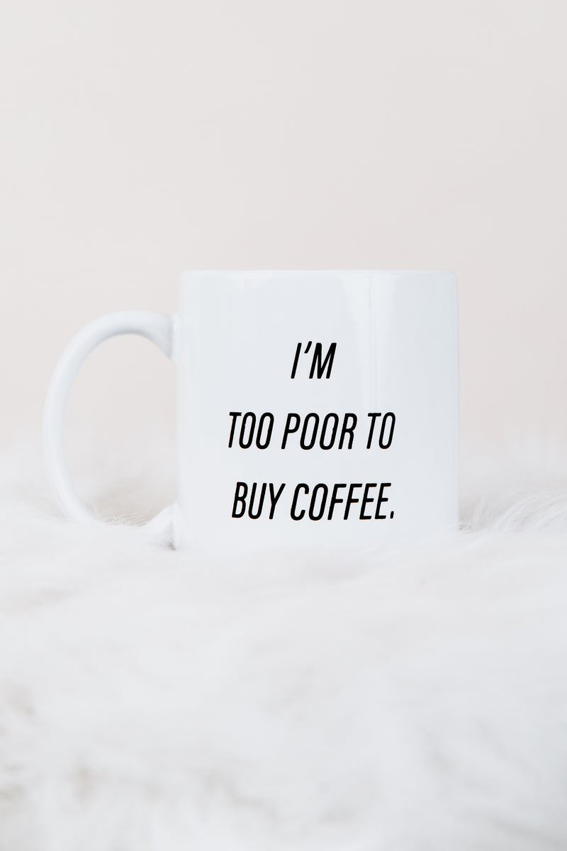 Too Poor Mug by Brightside