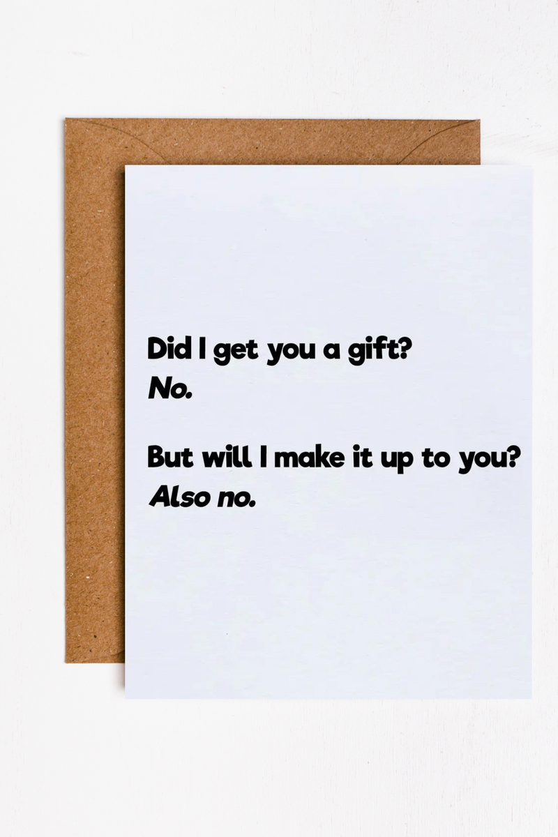Did I Get You A Gift Birthday Card