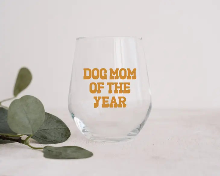 Dog Mom Of The Year Wine Glass
